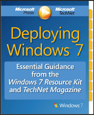 Deploying Windows 7 Essential Guide Deploying Windows 7 Essential Guide